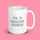 Be a Better Human Mug - M A D S W O R L D S H O P